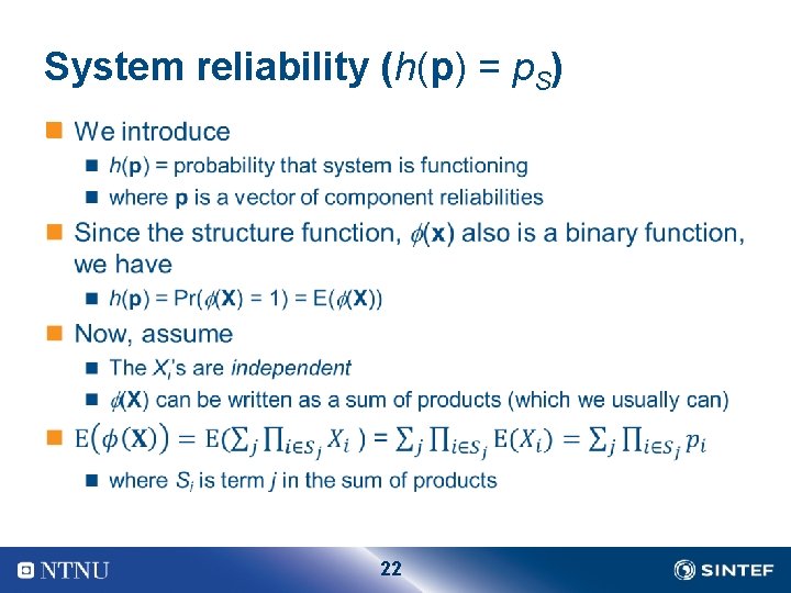 System reliability (h(p) = p. S) n 22 