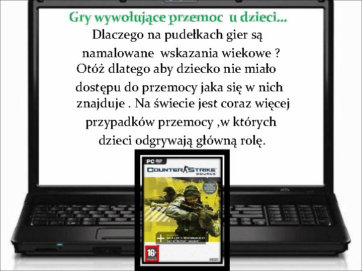 Gry wywołujące przemoc u dzieci… Dlaczego na pudełkach gier są namalowane wskazania wiekowe ?