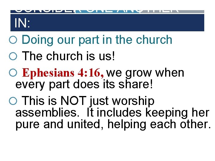 CONSIDER ONE ANOTHER IN: Doing our part in the church The church is us!