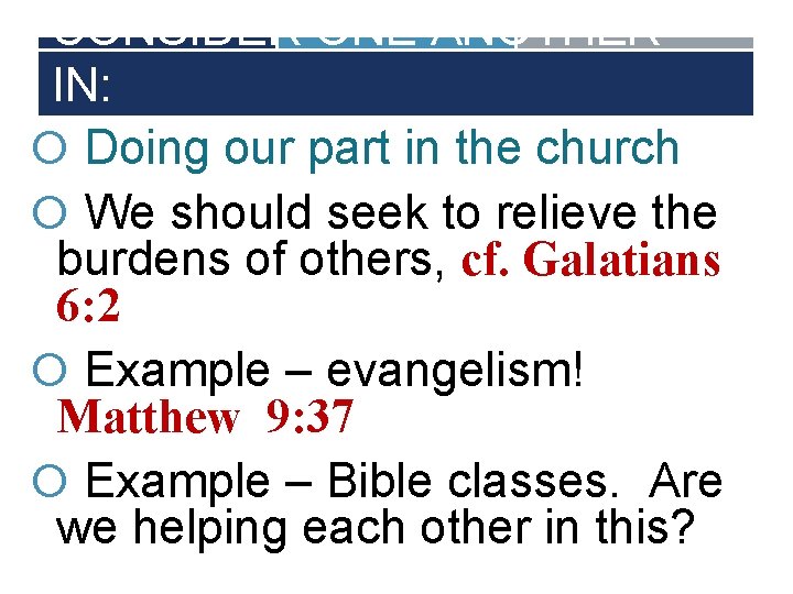 CONSIDER ONE ANOTHER IN: Doing our part in the church We should seek to