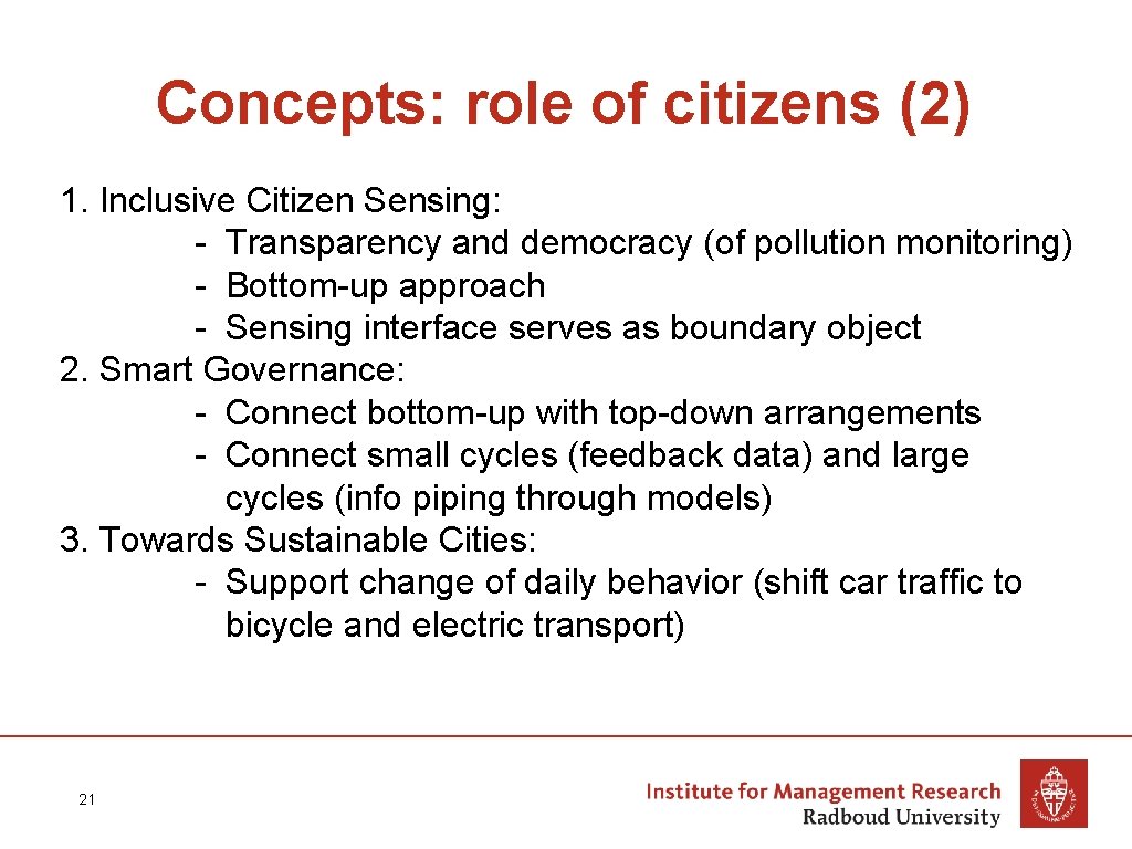 Concepts: role of citizens (2) 1. Inclusive Citizen Sensing: - Transparency and democracy (of