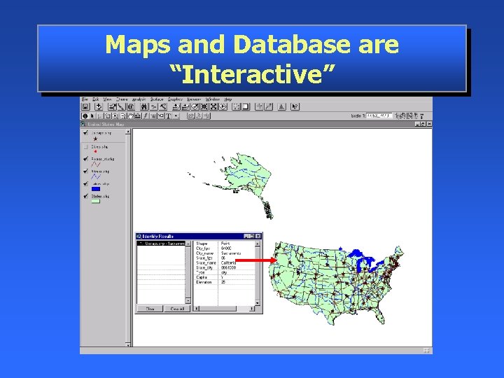 Maps and Database are “Interactive” 