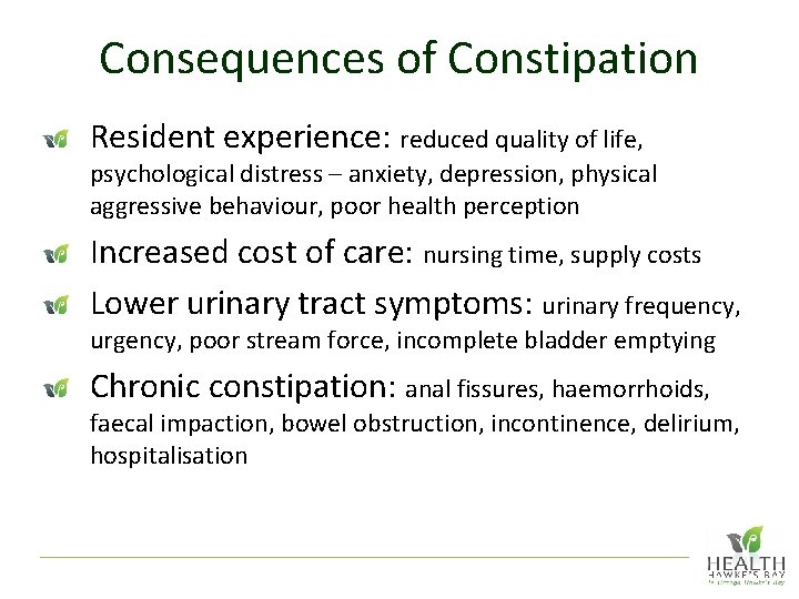 Consequences of Constipation Resident experience: reduced quality of life, psychological distress – anxiety, depression,