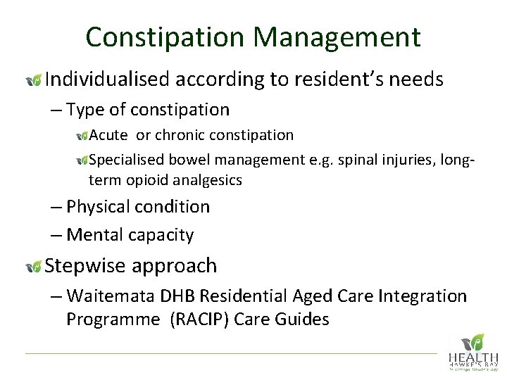 Constipation Management Individualised according to resident’s needs – Type of constipation Acute or chronic