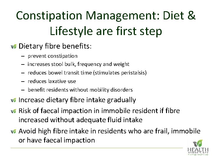 Constipation Management: Diet & Lifestyle are first step Dietary fibre benefits: – – –