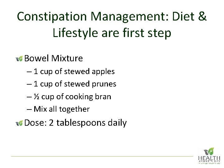 Constipation Management: Diet & Lifestyle are first step Bowel Mixture – 1 cup of