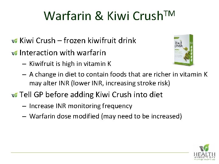 Warfarin & Kiwi Crush. TM Kiwi Crush – frozen kiwifruit drink Interaction with warfarin