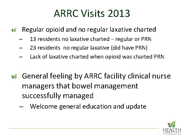 ARRC Visits 2013 Regular opioid and no regular laxative charted – – – 13