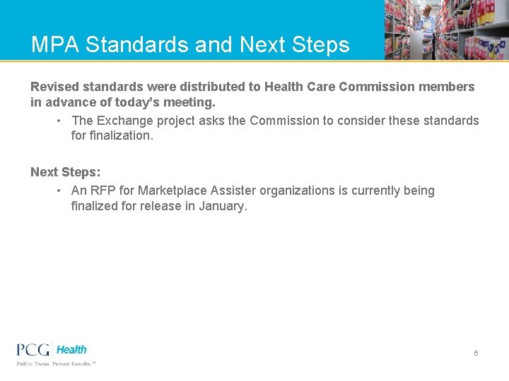 MPA Standards and Next Steps Revised standards were distributed to Health Care Commission members