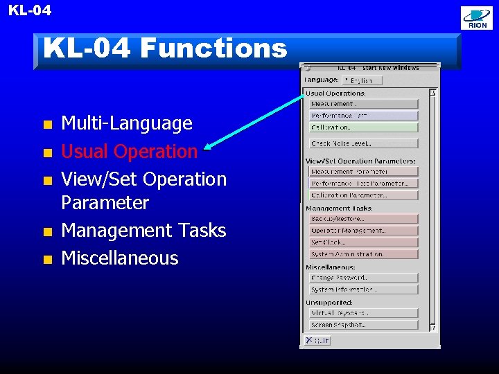 KL-04 Functions n n n Multi-Language Usual Operation View/Set Operation Parameter Management Tasks Miscellaneous
