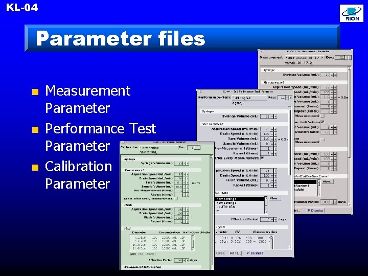 KL-04 Parameter files n n n Measurement Parameter Performance Test Parameter Calibration Parameter 