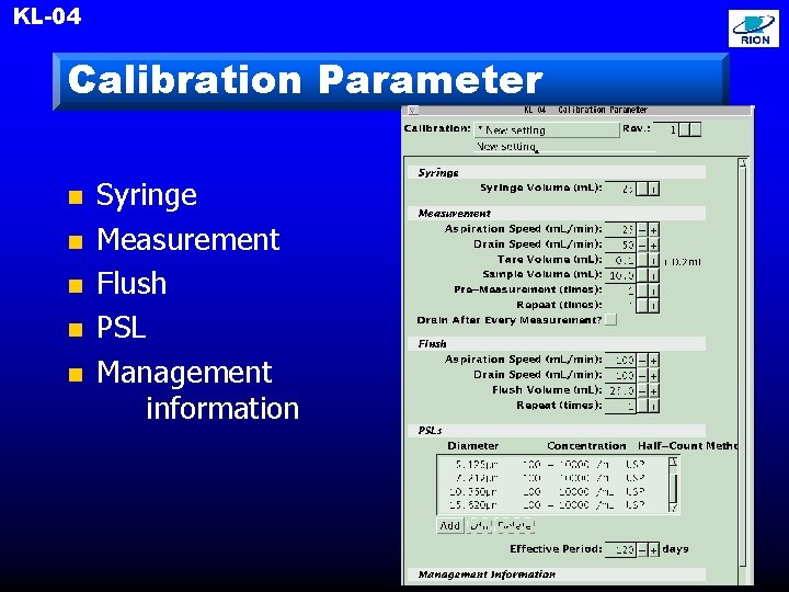 KL-04 Calibration Parameter n n n Syringe Measurement Flush PSL Management information 