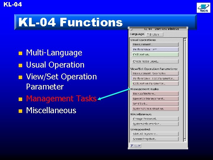 KL-04 Functions n n n Multi-Language Usual Operation View/Set Operation Parameter Management Tasks Miscellaneous
