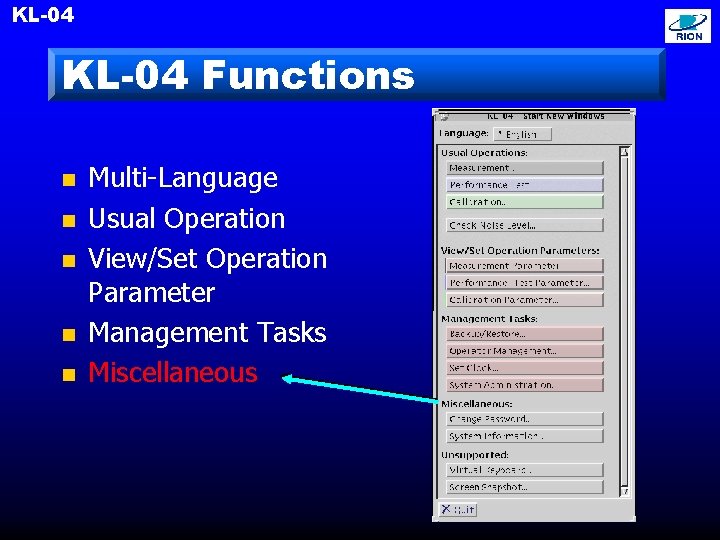 KL-04 Functions n n n Multi-Language Usual Operation View/Set Operation Parameter Management Tasks Miscellaneous