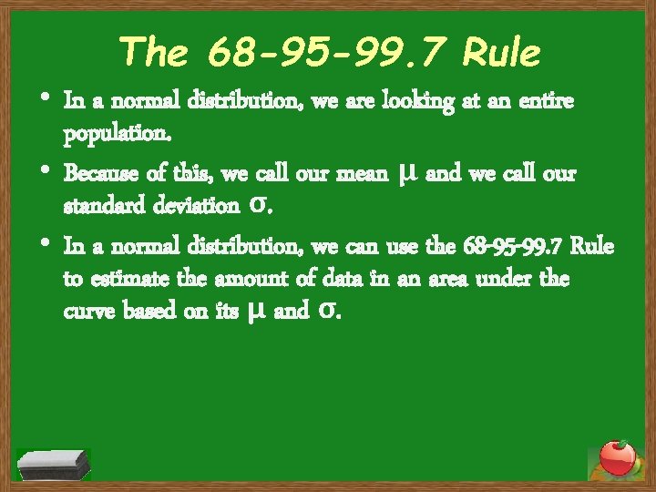 The 68 -95 -99. 7 Rule • In a normal distribution, we are looking The 68 -95 -99. 7 Rule • In a normal distribution, we are looking