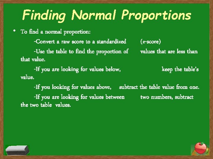 Finding Normal Proportions • To find a normal proportion: -Convert a raw score to Finding Normal Proportions • To find a normal proportion: -Convert a raw score to