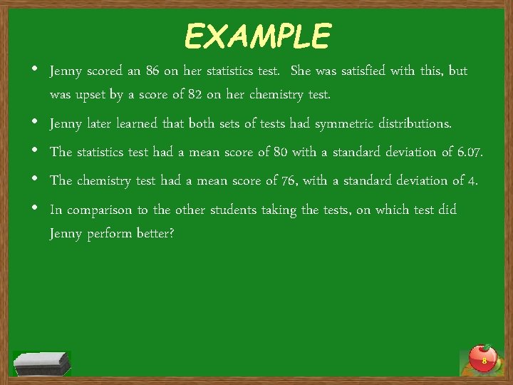 EXAMPLE • Jenny scored an 86 on her statistics test. She was satisfied with EXAMPLE • Jenny scored an 86 on her statistics test. She was satisfied with