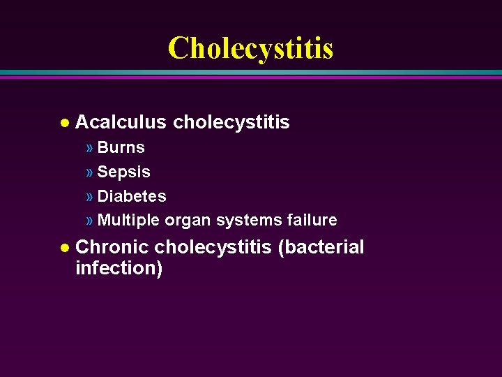 Cholecystitis l Acalculus cholecystitis » Burns » Sepsis » Diabetes » Multiple organ systems