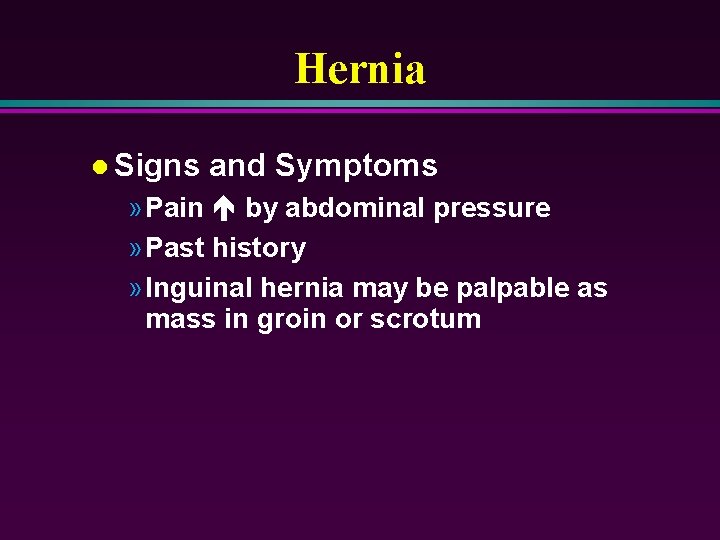 Hernia l Signs and Symptoms » Pain by abdominal pressure » Past history »