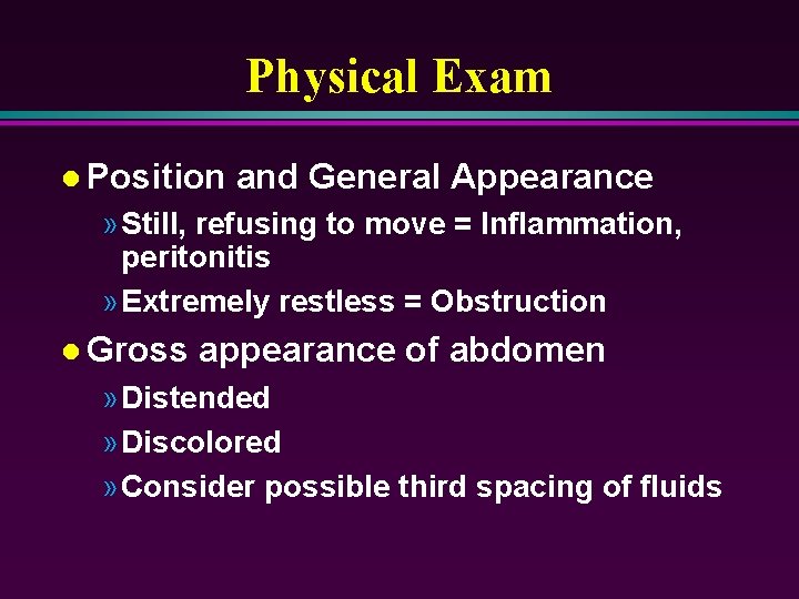 Physical Exam l Position and General Appearance » Still, refusing to move = Inflammation,