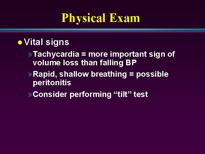 Physical Exam l Vital signs » Tachycardia = more important sign of volume loss