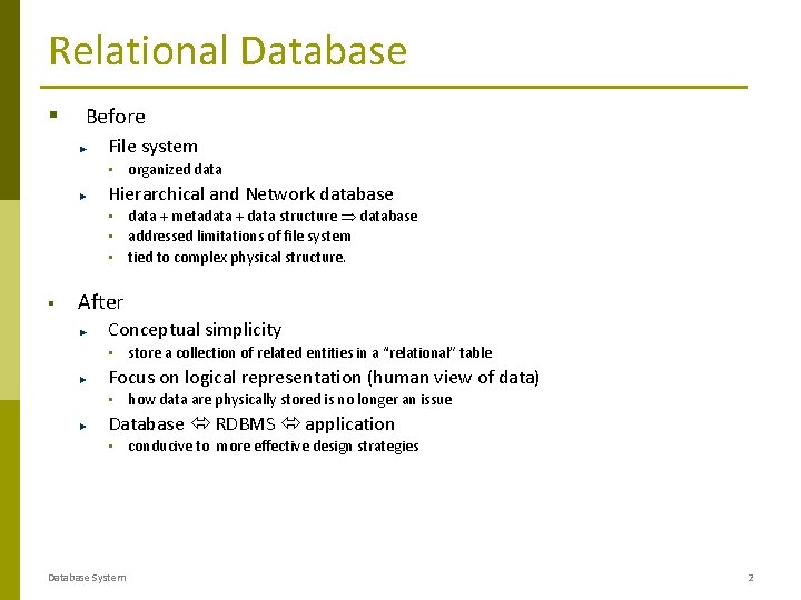 Relational Database § Before File system • organized data Hierarchical and Network database • Relational Database § Before File system • organized data Hierarchical and Network database •
