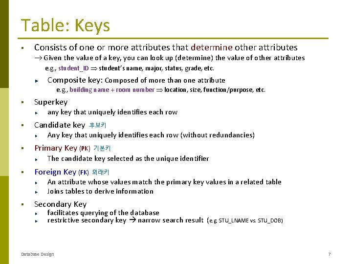 Table: Keys § Consists of one or more attributes that determine other attributes Given Table: Keys § Consists of one or more attributes that determine other attributes Given