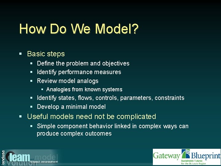 How Do We Model? § Basic steps § Define the problem and objectives §