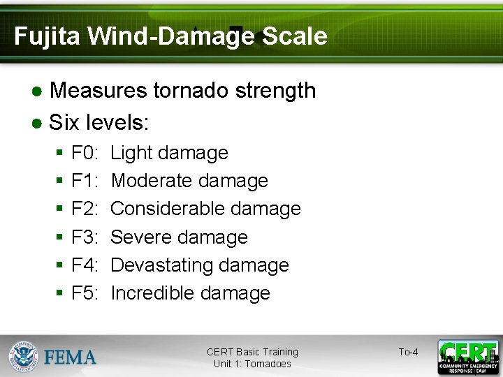Fujita Wind-Damage Scale ● Measures tornado strength ● Six levels: § § § F