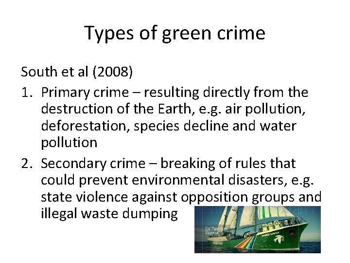 Types of green crime South et al (2008) 1. Primary crime – resulting directly