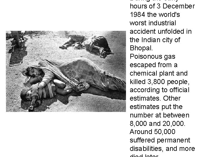 During the early hours of 3 December 1984 the world's worst industrial accident unfolded