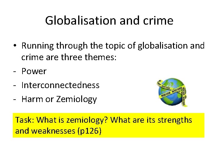 Globalisation and crime • Running through the topic of globalisation and crime are three