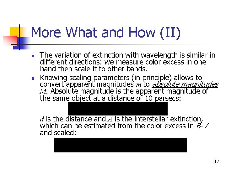 More What and How (II) n n The variation of extinction with wavelength is