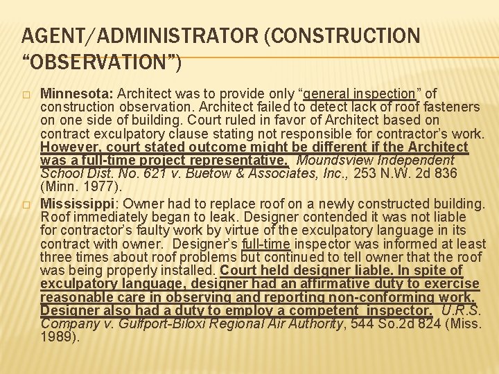 AGENT/ADMINISTRATOR (CONSTRUCTION “OBSERVATION”) � � Minnesota: Architect was to provide only “general inspection” of