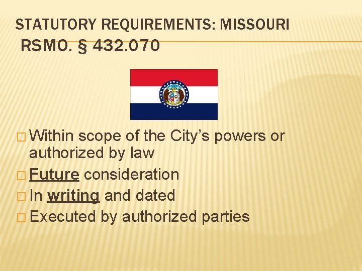 STATUTORY REQUIREMENTS: MISSOURI RSMO. § 432. 070 � Within scope of the City’s powers