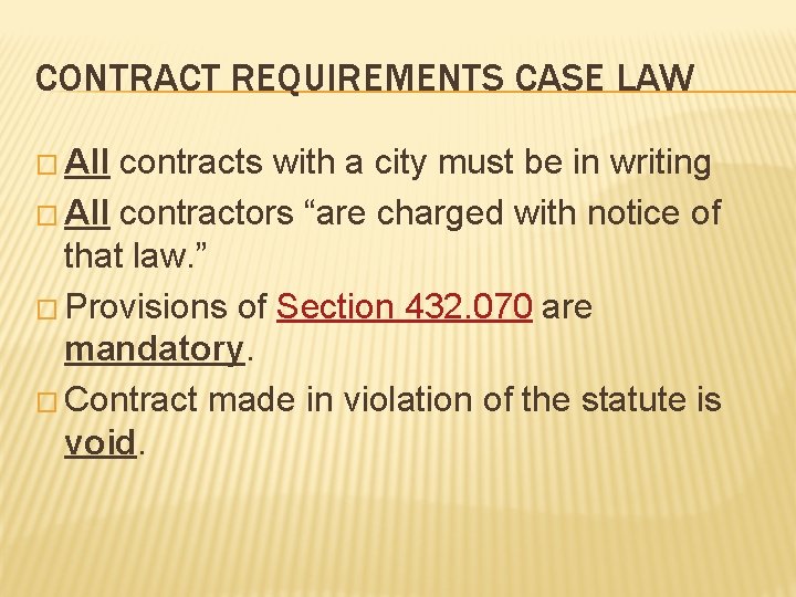 CONTRACT REQUIREMENTS CASE LAW � All contracts with a city must be in writing