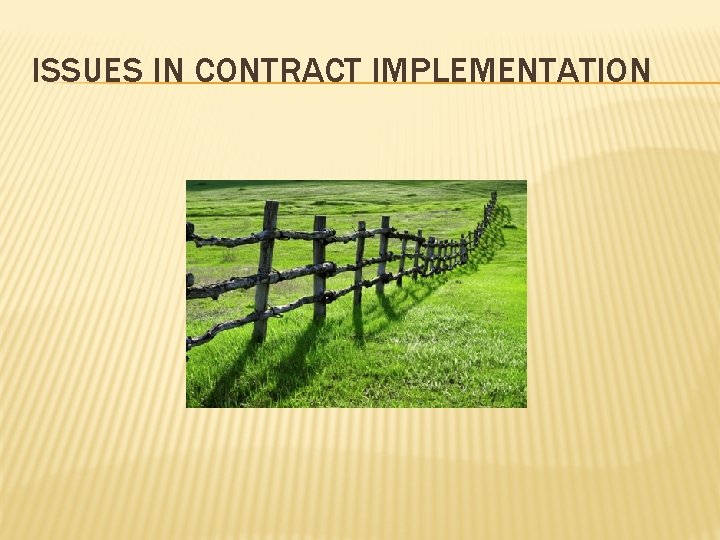 ISSUES IN CONTRACT IMPLEMENTATION 