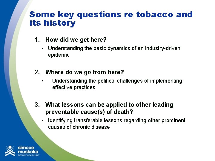 Some key questions re tobacco and its history 1. How did we get here?