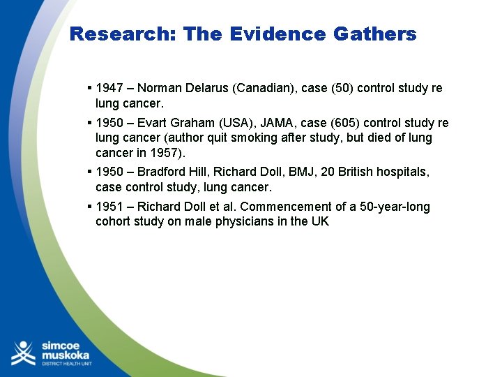 Research: The Evidence Gathers § 1947 – Norman Delarus (Canadian), case (50) control study