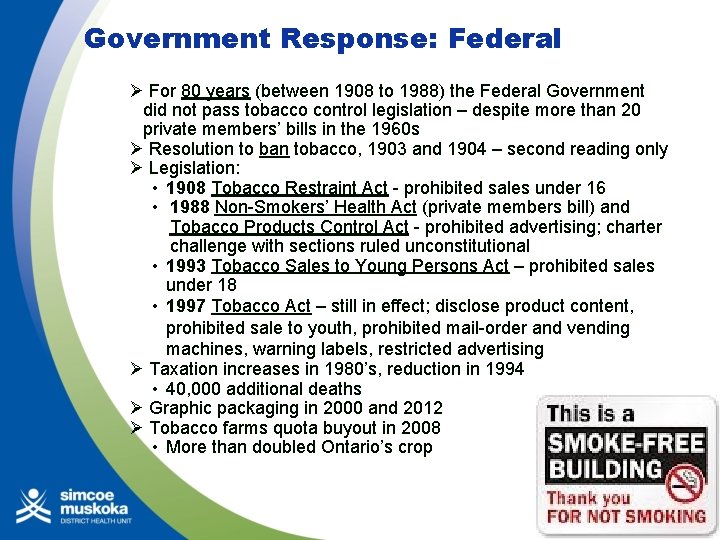 Government Response: Federal Ø For 80 years (between 1908 to 1988) the Federal Government