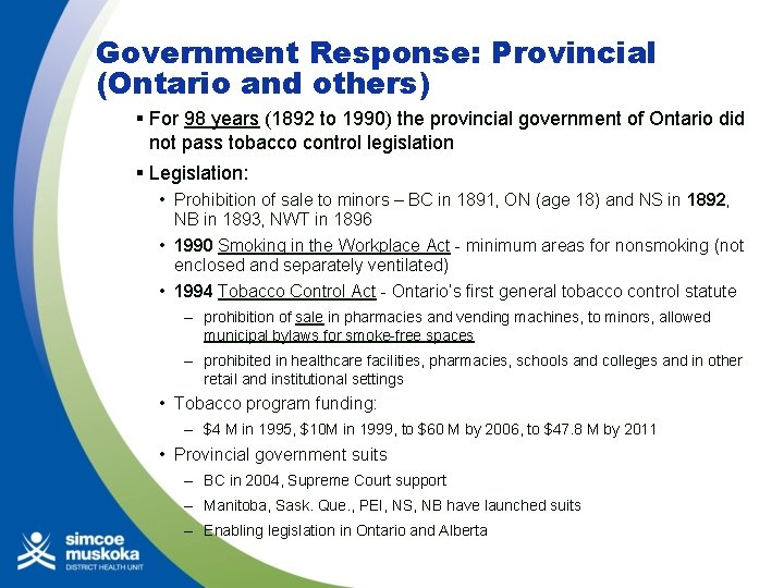 Government Response: Provincial (Ontario and others) § For 98 years (1892 to 1990) the