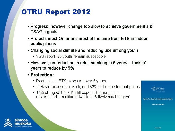 OTRU Report 2012 § Progress, however change too slow to achieve government’s & TSAG’s