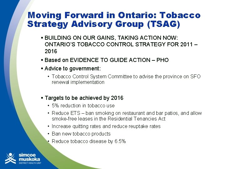 Moving Forward in Ontario: Tobacco Strategy Advisory Group (TSAG) § BUILDING ON OUR GAINS,