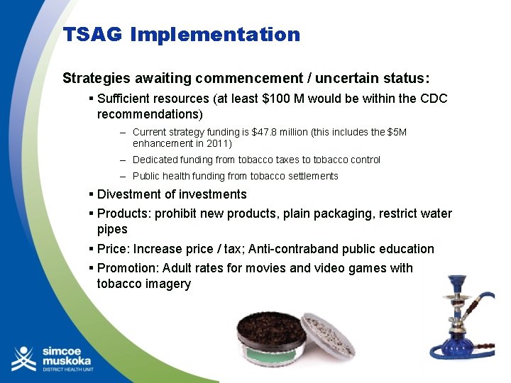 TSAG Implementation Strategies awaiting commencement / uncertain status: § Sufficient resources (at least $100