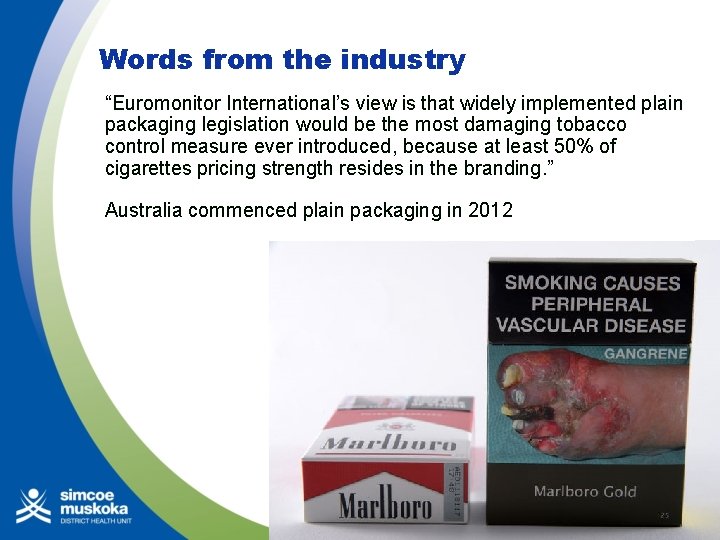 Words from the industry “Euromonitor International’s view is that widely implemented plain packaging legislation