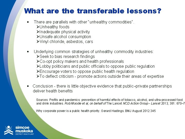 What are the transferable lessons? § There are parallels with other “unhealthy commodities”. ØUnhealthy