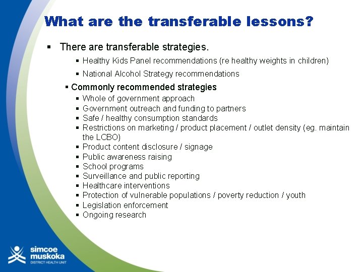 What are the transferable lessons? § There are transferable strategies. § Healthy Kids Panel