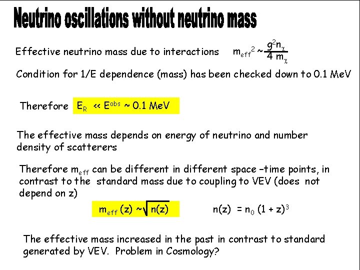 Effective neutrino mass due to interactions meff 2~ g 2 nc 4 mc Condition
