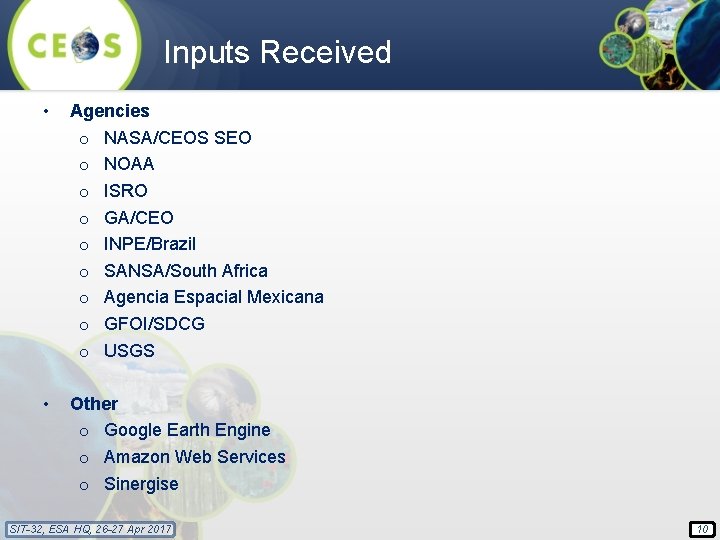 Inputs Received • Agencies o NASA/CEOS SEO o NOAA o ISRO o GA/CEO o