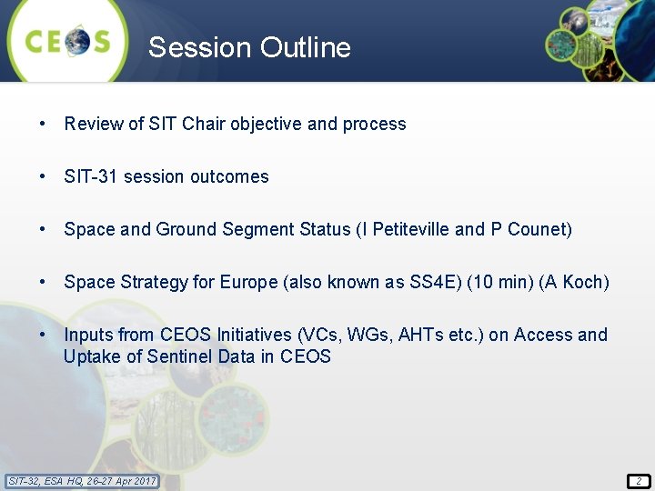 Session Outline • Review of SIT Chair objective and process • SIT-31 session outcomes